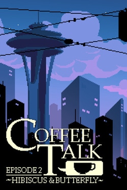 Coffee Talk - Episode 2: Hibiscus & Butterfly