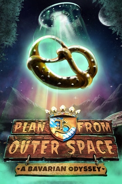 Plan B from Outer Space: A Bavarian Odyssey