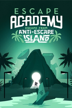 Escape Academy: Escape From Anti-Escape Island