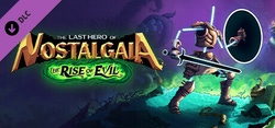 The Last Hero of Nostalgaia - The Rise of Evil