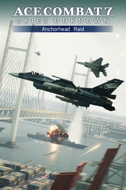 Ace Combat 7: Skies Unknown - Anchorhead Raid