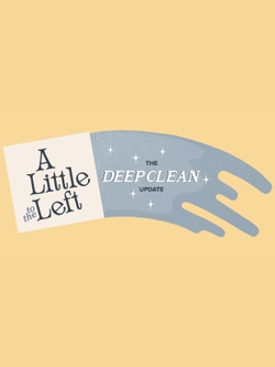 A Little To The Left: Deep Clean
