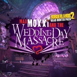 Borderlands 2: Mad Moxxi and the Wedding Day Massacre