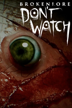 BrokenLore: Don't Watch