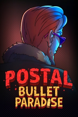 POSTAL: Bullet Paradise