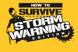 How to Survive: Storm Warning Edition