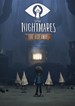 Little Nightmares: The Hideaway