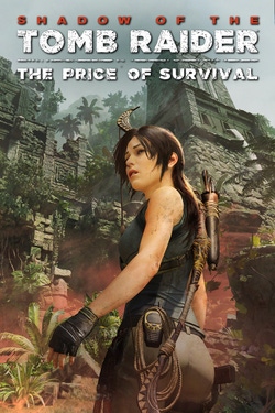 Shadow of the Tomb Raider: The Price of Survival