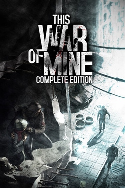 This War Of Mine: Complete Edition