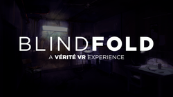Blindfold A Vérité VR Experience