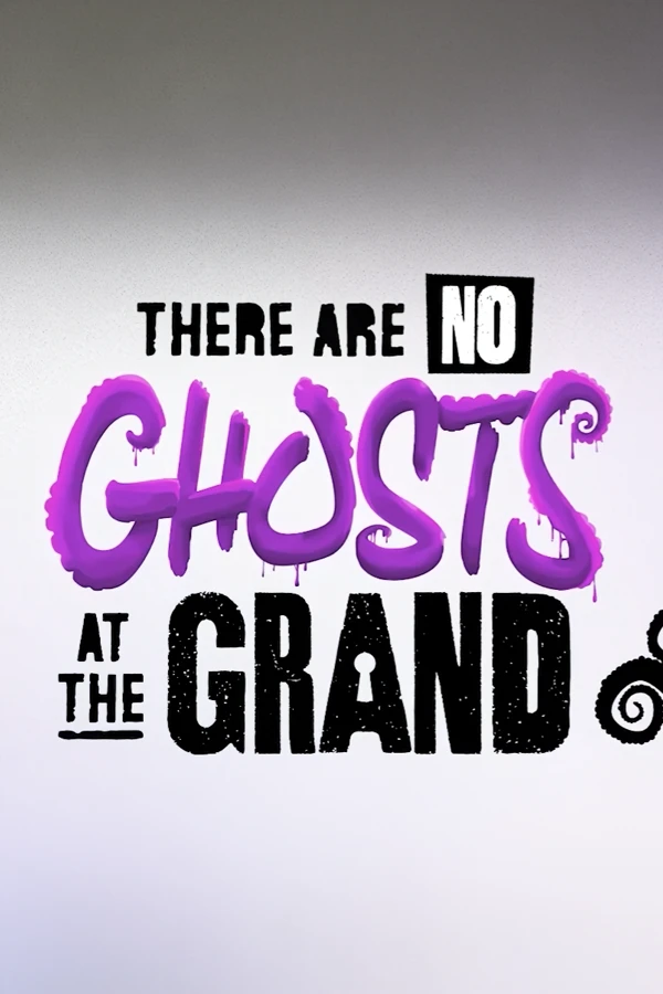 There Are No Ghosts at the Grand
